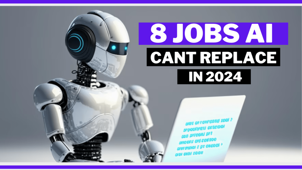 8 jobs ai can’t replace in 2024